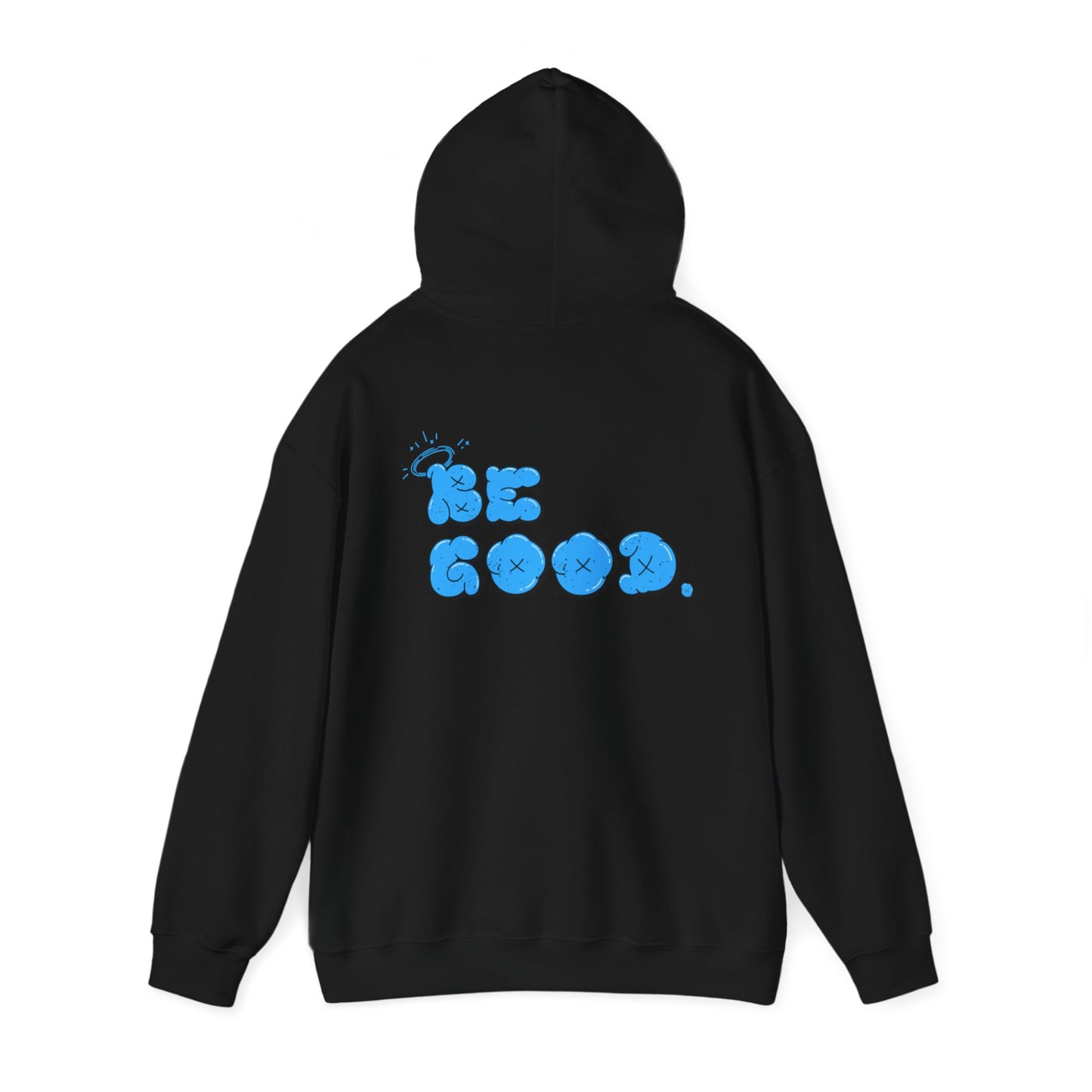 'BE GOOD' BLUE Version Hooded Sweatshirt - Unisex, Positive Vibes