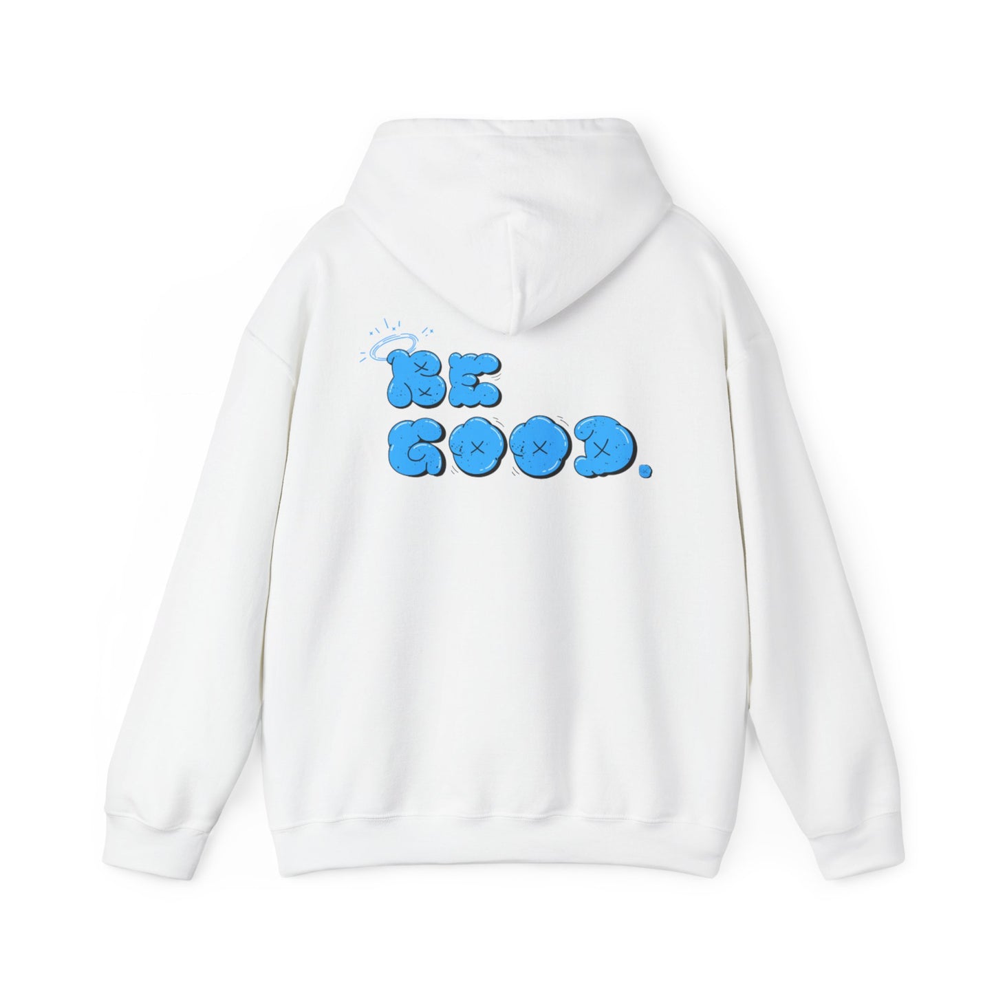 'BE GOOD' BLUE Version Hooded Sweatshirt - Unisex, Positive Vibes